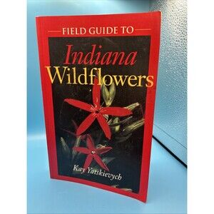 FIELD GUIDE TO INDIANA WILDFLOWERS Excellent